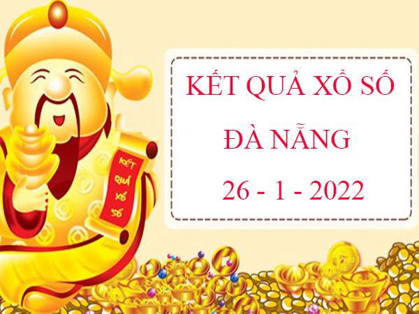 Phân tích XS Đà Nẵng 26/1/2022 dự đoán XSDNG thứ 4