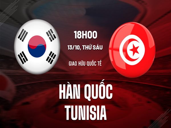 Dự đoán kèo Hàn Quốc vs Tunisia