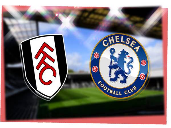 Dự đoán bóng đá Fulham vs Chelsea, 02h00 ngày 3/10