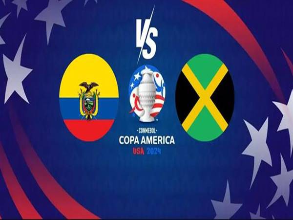 Nhận định Ecuador vs Jamaica, 05h00 ngày 27/6: Copa America
