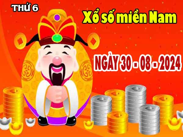 Phân tích XSMN ngày 30/8/2024 - Thông tin xổ số miền Nam thứ 6