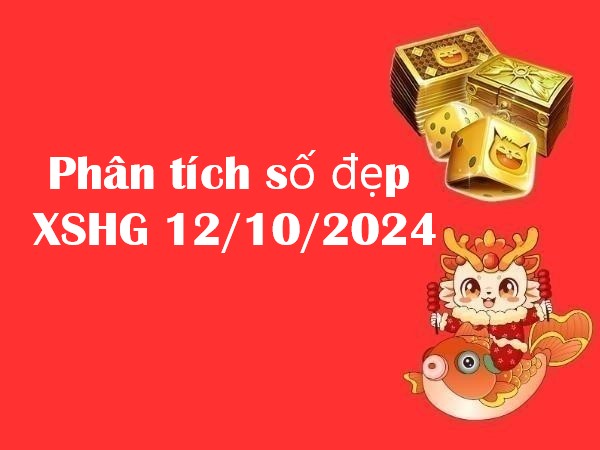 Phân tích số đẹp XSHG 12/10/2024 – Cơ hội không thể bỏ qua