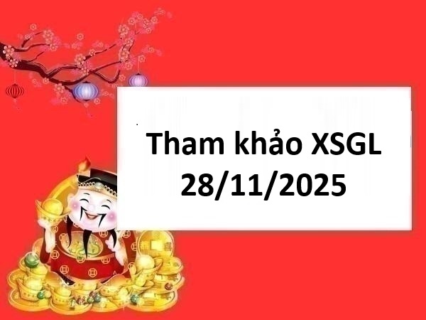 Tham khảo xổ số Gia Lai 28/11/2025 tham khảo XSGL thứ 6