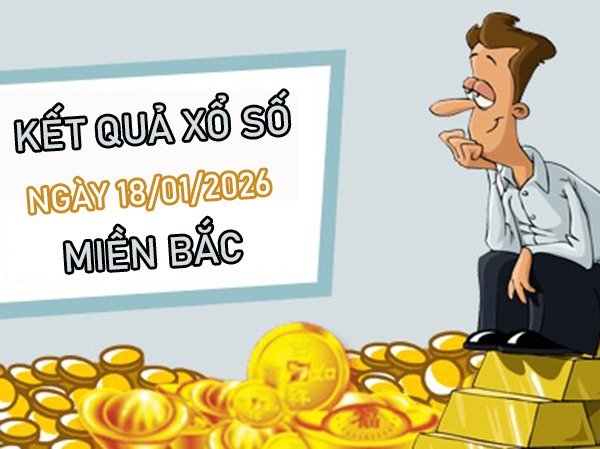 Dự đoán XSMB 18/1/2026 – Soi cầu Miền Bắc chủ nhật miễn phí